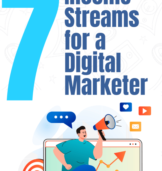7 Possible Income Streams for a Digital Marketer